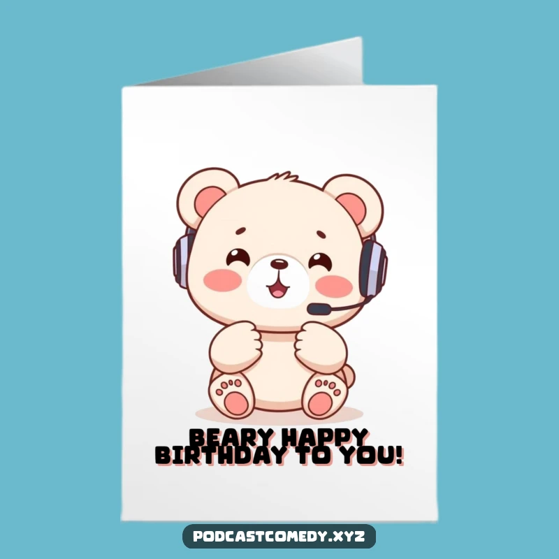 Free Printable Birthday Card: Bear Cub's Excited Birthday Call!